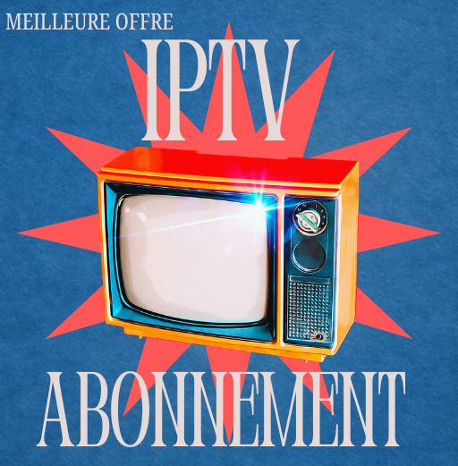 Meilleur Abonnement iPTV 24 mois Au meilleur prix
