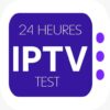 Test IPTV Gratuit 24H